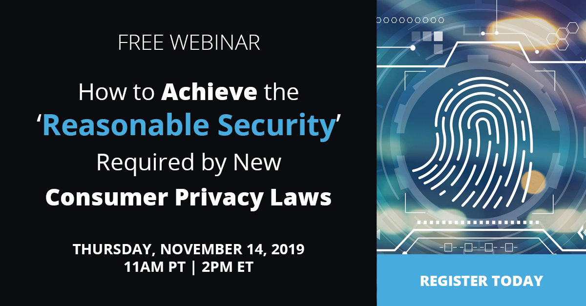 How To Achieve The 'Reasonable Security' Required By New Consumer Privacy Laws