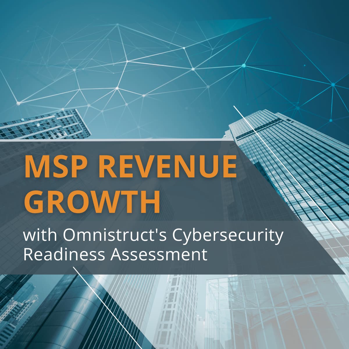 MSP Revenue Growth with Omnistruct's Cybersecurity Readiness Assessment